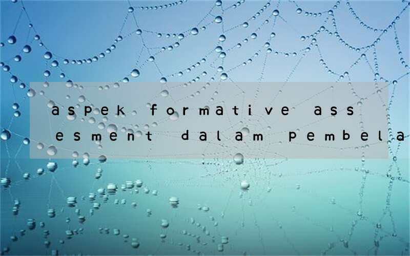 aspek formative assesment dalam pembelajaran bahasa inggris